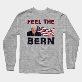 Feel the Bern Long Sleeve T-Shirt